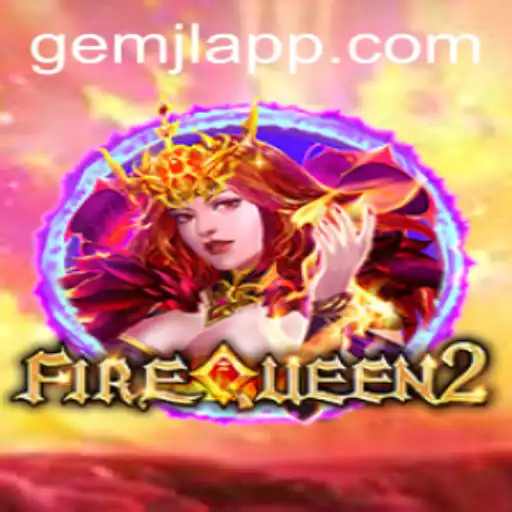 Discover the Mystical World of FireQueen2 and Master the Art of gemJL KJ